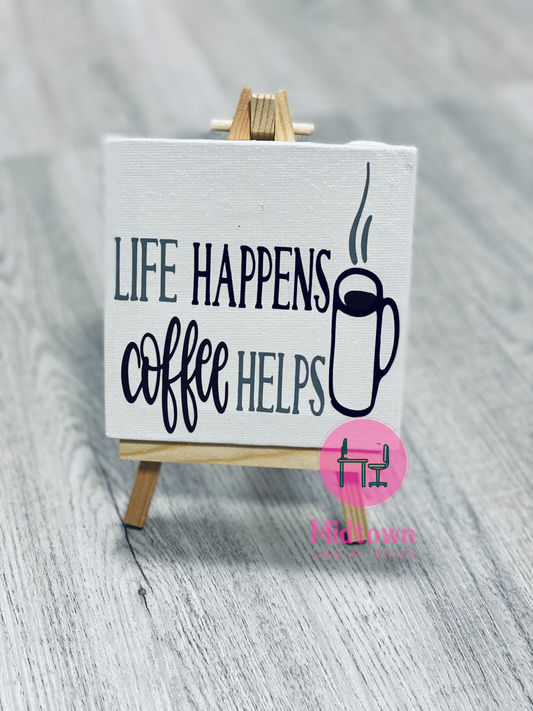 Life Happens Coffee Helps Mini Canvas